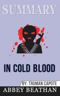 Summary of In Cold Blood by Truman Capote di Abbey Beathan edito da Abbey Beathan Publishing