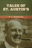 Tales of St. Austin's di P. G. Wodehouse edito da Bibliotech Press