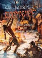 Blood Prairie di Ron J. Jackson edito da Eakin Press