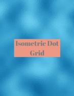 Isometric Dot grid di George Radians edito da Gheorghe Tutunaru
