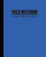 Field Notebook: Diary Composition Graph Memo Book Squares Quad Rule Writing for Kids Students and Teachers di Doctorkids edito da LIGHTNING SOURCE INC