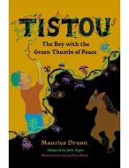 Tistou, the Boy with the Green Fingers of Peace di Maurice Druon edito da LITTLE MOLE & HONEY BEAR