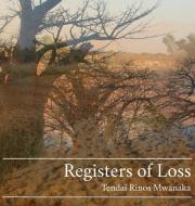 Registers Of Loss di Mwanaka Tendai Rinos Mwanaka edito da African Books Collective