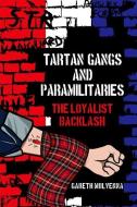 Tartan Gangs and Paramilitaries di Gareth Mulvenna edito da Liverpool University Press