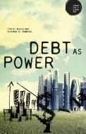 Debt as Power di Richard H. Robbins, Tim Di Muzio edito da MANCHESTER UNIV PR