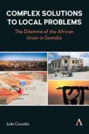 Complex Solutions to Local Problems di Jude Cocodia edito da Anthem Press