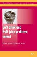 Soft Drink and Fruit Juice Problems Solved di Philip Ashurst, Robert Hargitt edito da WOODHEAD PUB