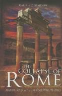 Collapse of Rome di Gareth C. Sampson edito da Pen & Sword Books Ltd