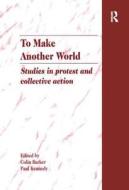 To Make Another World di Colin Barker edito da Routledge