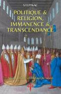 Politique et Religion, Immanence et Transcendance di Stepinac edito da Reconquista Press