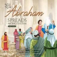 Abraham (as) Spreads Monotheism di Abbass Noureddin edito da Lantern Publications