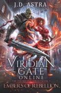 Viridian Gate Online: Embers of Rebellion: a LitRPG Adventure (the Firebrand Series Book 2) di J. D. Astra, James Hunter edito da LIGHTNING SOURCE INC