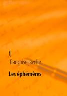Les éphémères éternels di Françoise Javelle edito da Books on Demand