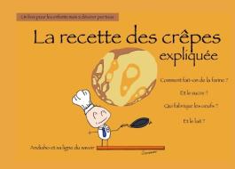 La recette des crêpes expliquée di Jean-Christophe Lemasson edito da Books on Demand