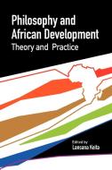 Philosophy and African Development. Theory and Practice edito da Codesria