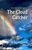 The Cloud Catcher di Alan McCluskey edito da Secret Paths Editions