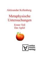 Monadischer Raum: Erster Teil: Der Apfel di Aleksandar Kellenberg edito da Walter de Gruyter