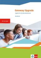 Gateway Upgrade. Englisch für die Berufsfachschule. Workbook mit Audios online edito da Klett Ernst /Schulbuch