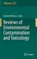Reviews of Environmental Contamination and Toxicology, Volume 227 edito da Springer International Publishing