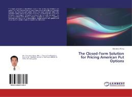 The Closed-Form Solution for Pricing American Put Options di Xiaodong Wang edito da LAP Lambert Academic Publishing