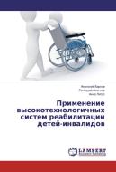 Primenenie vysokotehnologichnyh sistem reabilitacii detej-invalidov di Anatolij Karpov, Gennadij Fes'kov, Anna Litus edito da LAP Lambert Academic Publishing