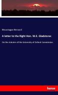 A letter to the Right Hon. W.E. Gladstone: di Mountague Bernard edito da hansebooks