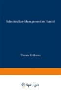 Schnittstellen-Management im Handel di Thomas Rotthowe edito da Gabler Verlag