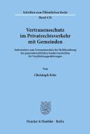 Vertrauensschutz im Privatrechtsverkehr mit Gemeinden. di Christoph Fritz edito da Duncker & Humblot