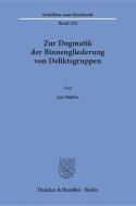 Zur Dogmatik der Binnengliederung von Deliktsgruppen. di Jan Mädler edito da Duncker & Humblot GmbH