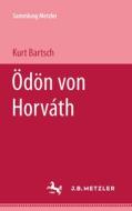 Ödön von Horvath di Kurt Bartsch edito da Metzler Verlag, J.B.