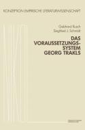 Das Voraussetzungssystem Georg Trakls di Gebhard Rusch, S. J. Schmidt edito da Vieweg+Teubner Verlag