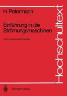 Einführung in die Strömungsmaschinen di Hartwig Petermann edito da Springer Berlin Heidelberg