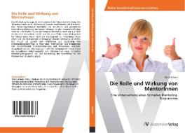 Die Rolle und Wirkung von MentorInnen di Karin Schorn edito da AV Akademikerverlag