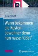 Wann Bekommen Die Kustenbewohner Denn Nun Nasse Fue? di Rudiger Schacht edito da Springer Fachmedien Wiesbaden