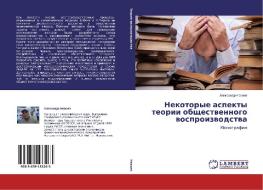 Nekotorye aspekty teorii obshhestvennogo vosproizvodstva di Alexandr Navoev edito da LAP Lambert Academic Publishing