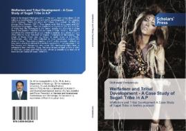 Welfarism and Tribal Development - A Case Study of Sugali Tribe in A.P di Mutharasi Venkatesulu edito da SPS