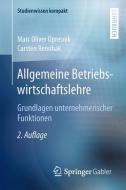 Allgemeine Betriebswirtschaftslehre di Marc Oliver Opresnik, Carsten Rennhak edito da Springer-Verlag GmbH