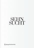 Sehnsucht the Book of Architectural Longings: German Contribution to the 12th International Architecture Exhibition / Deutscher Beitrag Auf Der 12. In edito da Springer