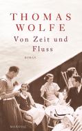 Von Zeit und Fluss di Thomas Wolfe edito da Manesse Verlag