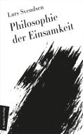 Philosophie der Einsamkeit di Lars Fredrik Händler Svendsen edito da Berlin University Press