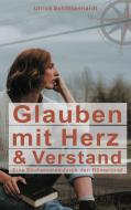 Glauben mit Herz und Verstand di Ulrich Schlittenhardt edito da Books on Demand