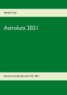 Astrolutz 2021 di Harald Lutz edito da Books on Demand