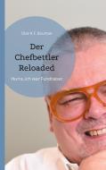 Der Chefbettler Reloaded di Olav K. F. Bouman edito da Books on Demand