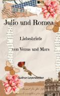 Julio und Romea di Gudrun Leyendecker edito da Books on Demand