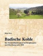 Badische Kohle di Helge Steen edito da Books on Demand