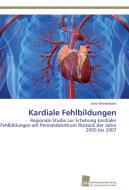 Kardiale Fehlbildungen di Jens Wendeborn edito da Südwestdeutscher Verlag für Hochschulschriften AG  Co. KG