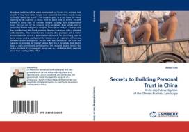 Secrets to Building Personal Trust in China di Anton Kriz edito da LAP Lambert Acad. Publ.