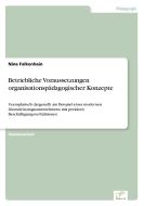 Betriebliche Voraussetzungen organisationspädagogischer Konzepte di Nina Falkenhain edito da Diplom.de