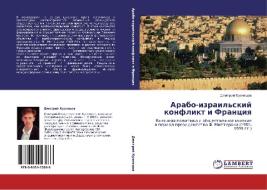 Arabo-izrail'skiy Konflikt I Frantsiya di Kuznetsov Dmitriy edito da Lap Lambert Academic Publishing