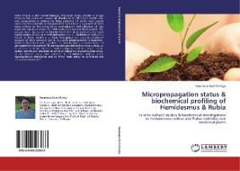 Micropropagation status & biochemical profiling of Hemidesmus & Rubia di Swaroopa Ram Ghatge edito da LAP Lambert Academic Publishing